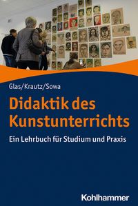 Didaktik des Kunstunterrichts. Ein Lehrbuch für Studium und Praxis.